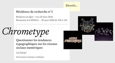 Résidence de Recherche « Cultures Visuelles » #1 : « Chrometype, questionner les tendances typographiques sur les réseaux sociaux numériques »